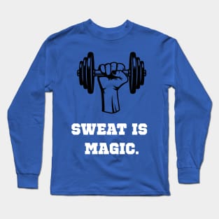 Sweat Is Magic Workout Long Sleeve T-Shirt